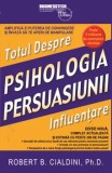 Cumpara ieftin Psihologia persuasiunii. Totul despre influentare. Editie noua, complet actualizata si extinsa/Robert B. Cialdini, Business Tech