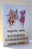 DRUMUL ZIMBRILOR de EUGENIA ZAIMU , 1981