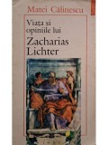 Matei Calinescu - Viata si opiniile lui Zacharias Lichter, editia a III-a (Editia: 1995)
