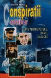 Conspiratii celebre. Lupte pentru putere, crime, masacre - 2007 - Victor Duta (AD207)