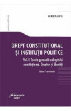 Drept constitutional si institutii politice Vol.1 Ed.7 - Marieta Safta