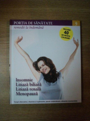 REVISTA PORTIA DE SANATATE NR 9 INSOMNIE , LITIAZA BILIARA , LITIAZA RENALA , MENOPAUZA , 2011 foto