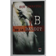 B DE LA BANDIT de SUE GRAFTON , 2007
