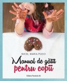 Manual de gătit pentru copii - Paperback brosat - Nicol Maria Pucci - Paralela 45