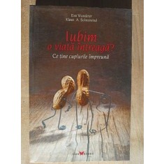 Iubim o viata intreaga? Ce tine cuplurile impreuna- Eva Wunderer