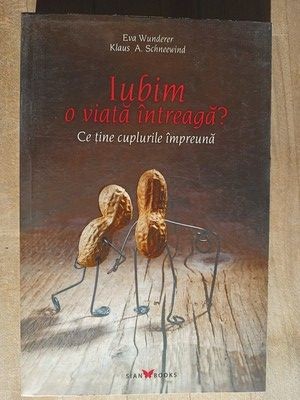 Iubim o viata intreaga? Ce tine cuplurile impreuna- Eva Wunderer foto