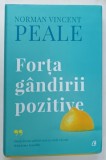 FORTA GANDIRII POZITIVE de NORMAN VINCENT PEALE , 2022