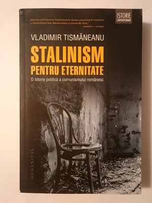 Vladimir Tismăneanu - Stalinism pentru eternitate: o istorie politică a comunismului rom&amp;acirc;nesc (2014) foto