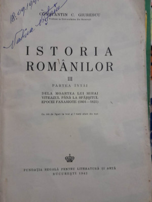 Constantin C. Giurescu - Istoria romanilor volumul 3 partea I, 1942 PRINCEPS foto