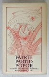 PATRIE , PARTID , POPOR , CULEGERE DE LITERATURA PATRIOTICA PENTRU CLASELE V - VIII , de PETRU DEMETRU POPESCU si GHEORGHE SOVU , 1976