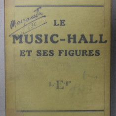 LE MUSIC - HALL ET SES FIGURES par LOUIS LEON - MARTIN , 1928