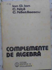 COMPLEMENTE DE ALGEBRA - ION D. ION, C. NITA, C. NASTASESCU foto