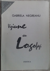 GABRIELA NEGREANU - VIZIUNE CU LOGOFAGI (VERSURI, editia princeps - 1994) foto