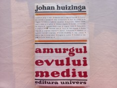 JOHAN HUIZINGA - AMURGUL EVULUI MEDIU