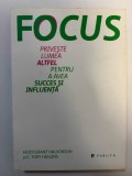 Focus - Priveste lumea altfel pentru a avea succes si influenta - Heidi Grant Halvorson si E. Tory Higgins