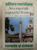ARTA IMPERIALA A EPOCII LUI TRAIAN- MIHAI GRAMATOPOL- BUC.1984