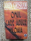 John Grisham - Omul care aduce ploaia