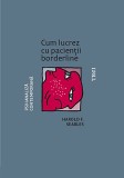 Cum lucrez cu pacientii borderline | Harold F. Searles