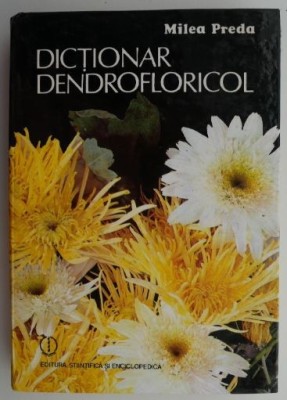 Dictionar dendrofloricol &amp;ndash; Milea Preda foto