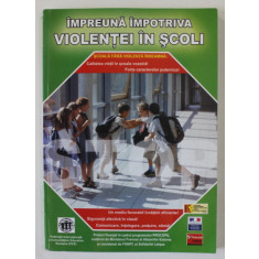 IMPREUNA , IMPOTRIVA VIOLENTEI IN SCOLI , 2006