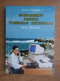 Management pentru tinerele secretare, ghid practic - Maria Popescu foto