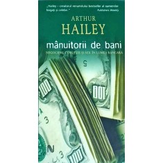Arthur Hailey - Manuitorii de bani