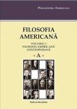 Filosofia americană (Vol. I). Filosofia americană contemporană A - Paperback brosat - *** - Ratio et Revelatio