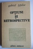 Gabriel Țepelea - Opțiuni și retrospective
