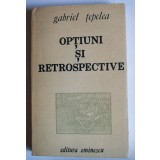 Gabriel Țepelea - Opțiuni și retrospective