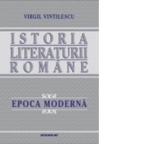 Istoria literaturii romane. Epoca Moderna (2) - Virgil Vintilescu