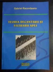 Teoria Decantarii Si Filtrarii Apei - Gabriel Racoviteanu , 20012432 foto