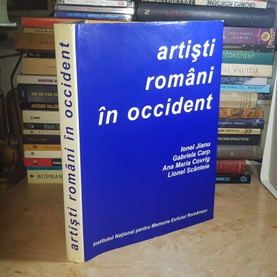 IONEL JIANU - ARTISTI ROMANI IN OCCIDENT ( ANTOLOGIE ) , 2005 ( CARTONATA ) * foto