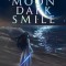 Moon Dark Smile