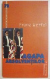 AGAPA ABSOLVENTILOR de FRANZ WERFEL , 2004, Humanitas