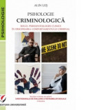 Psihologie criminologica. Rolul psiho(pato)logiei clinice in descifrarea comportamentului criminal - Alin Les