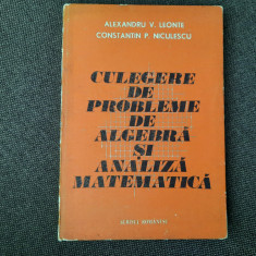 Culegere De Probleme De Algebra Si Analiza Matematica - Alexandru V Leonte