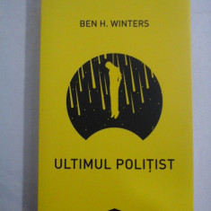 ULTIMUL POLITIST (roman) - Ben H. Winters