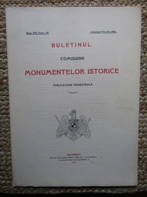 BULETINUL COMISIUNII MONUMENTELOR ISTORICE , PUBLICATIE TRIMESTRIALA , ANUL VIII , FASC. 29 , IANUARIE-MARTIE 1915 foto