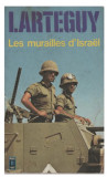 Les murailles d&#039;Israel Les secrets de l&#039;armee la plus secrete du monde/ Larteguy