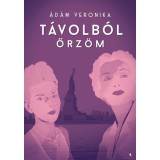 T&aacute;volb&oacute;l őrz&ouml;m - &Aacute;d&aacute;m Veronika