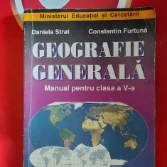 GEOGRAFIE GENERALA CLASA A V A - CONSTANTIN FURTUNA ,DANIELA STRAT ,EDIT TEORA