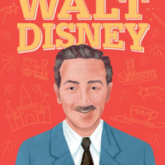 The Story of Walt Disney: A Biography Book for New Readers