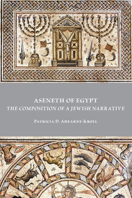Aseneth of Egypt: The Composition of a Jewish Narrative foto