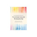 The Bedside Book of Watercolor Wisdom: 500 Hints, Tips and Solutions