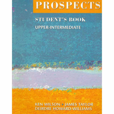 Ken Wilson, James Taylor, Deirdre Howard-Williams - Prospects - Student&amp;#039;s book upper-intermediate - 131882 foto