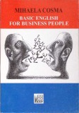 BASIC ENGLISH FOR BUSINESS PEOPLE-MIHAELA COSMA-276661