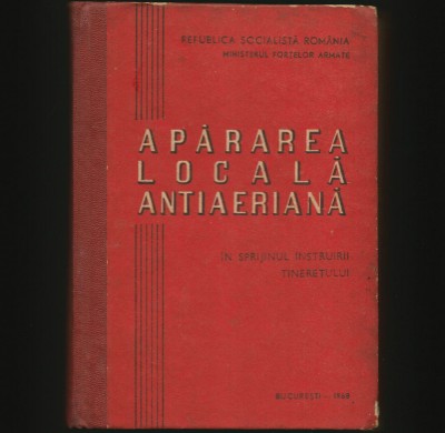 APĂRAREA LOCALĂ ANTIAERIANĂ - MINISTERUL FORȚELOR AERIENE, ISTRUIRE - 1968 foto