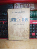 I.A. BASSARABESCU - LUME DE IERI , ED. 1-A , 1943 , CU AUTOGRAF/DEDICATIE !!!