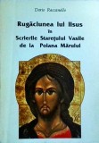 Dario Raccanello - Rugaciunea lui Iisus in scrierile staretului Vasile de la