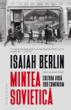 Mintea sovietica. Cultura rusa sub comunism &ndash; Isaiah Berlin